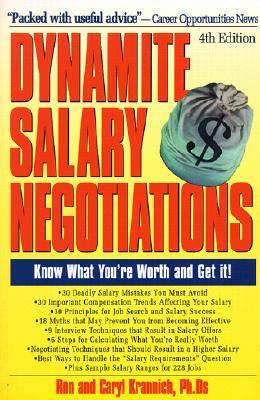 Dynamite Salary Negotiations: Know What You're Worth and Get It! by Ronald L. Krannich