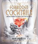 Forbidden Cocktails: Libations Inspired by the World of Pre-Code Hollywood by André Darlington