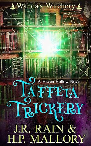 Taffeta Trickery by J.R. Rain, H.P. Mallory