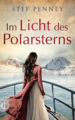 Im Licht des Polarsterns by Stef Penney, Marie Rahn