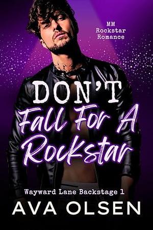 Don't Fall For A Rockstar by Ava Olsen, Ava Olsen