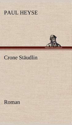Crone Staudlin by Paul Heyse