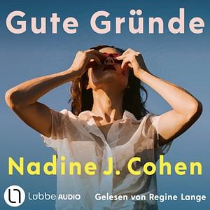 Gute Gründe by Nadine J. Cohen