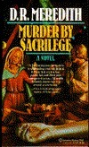 Murder by Sacrilege by D.R. Meredith