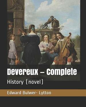 Devereux - Complete: History (Novel) by Edward Bulwer- Lytton