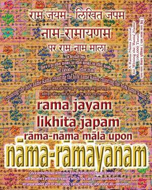 Rama Jayam - Likhita Japam: Rama-Nama Mala, Upon Nama-Ramayanam: A Rama-Nama Journal for Writing the 'rama' Name 100,000 Times Upon Nama-Ramayanam by Sushma