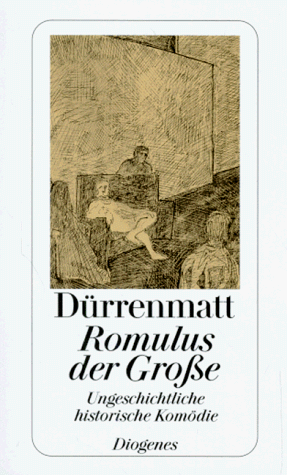 Romulus der Große: Eine ungeschichtliche historische Komödie in vier Akten by Wilhelm Große