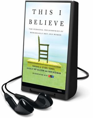 This I Believe by Jay Allison, Dan Gediman