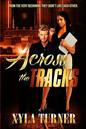 Across The Tracks by Xyla Turner