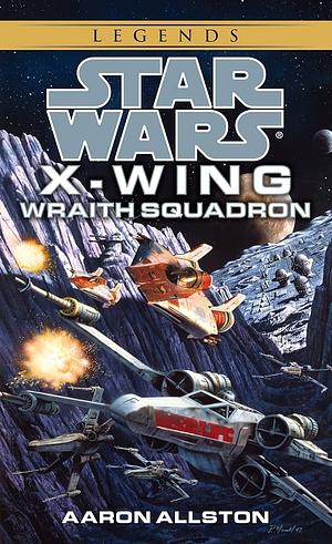 Star Wars: X-Wing: Wraith Squadron by Aaron Allston