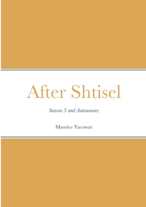 After Shtisel: Season 3 and Autonomies by Maurice Yacowar