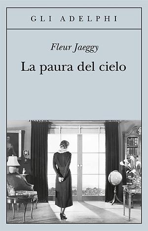 La paura del cielo by Fleur Jaeggy