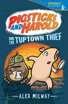 Pigsticks and Harold and the Tuptown Thief by Alex Milway