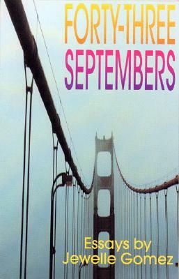 Forty-Three Septembers: Essays by Jewelle Gomez