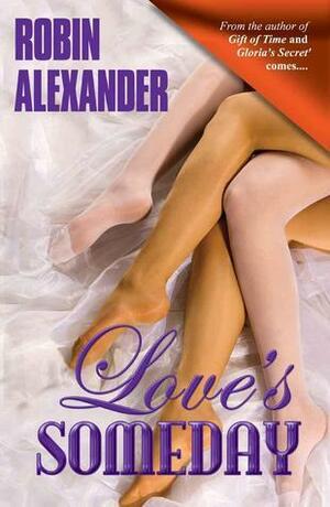 Love's Someday by Robin Alexander