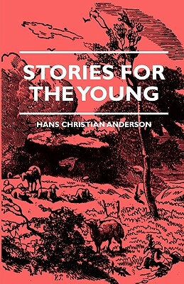 Stories for the Young by Hans Christian Andersen, John Buchan