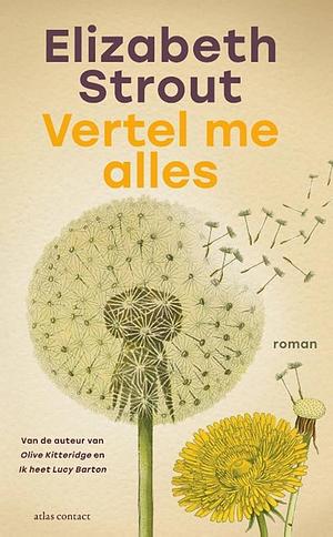 Vertel me alles by Elizabeth Strout