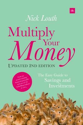 Multiply Your Money: The Easy Guide to Savings and Investments by Nick Louth