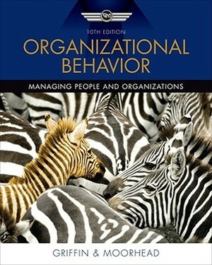 Organizational Behavior: Managing People and Organizations by Ricky W. Griffin