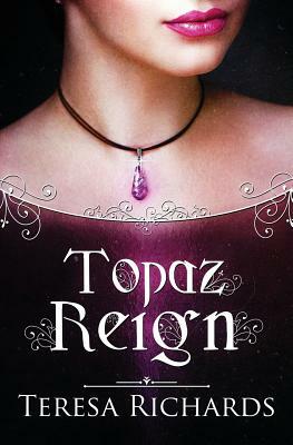 Topaz Reign by Teresa Richards