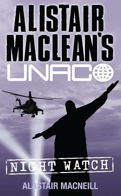 Night Watch (Alistair Maclean's Unaco) by Alastair MacNeill