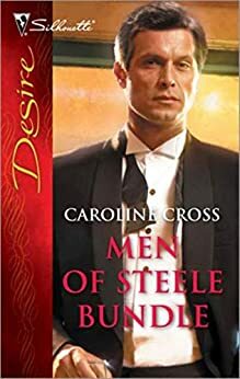 Men of Steele Bundle: Trust Me / Tempt Me / Tame Me by Caroline Cross