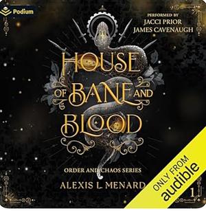 House of Bane and Blood by Alexis L. Menard