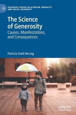 The Science of Generosity: Causes, Manifestations, and Consequences by Patricia Snell Herzog