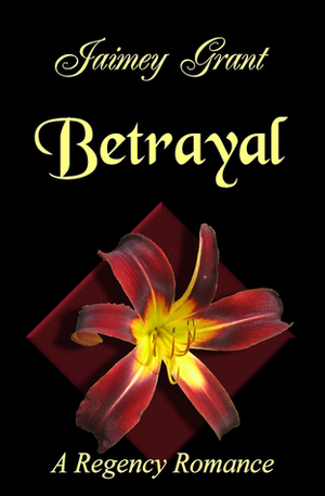 Betrayal by Jaimey Grant