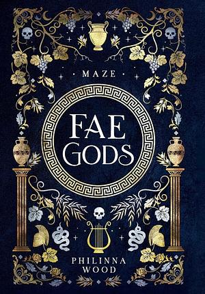 Fae Gods: Maze by Philinna Wood