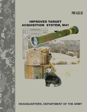 Improved Target Acquisition System, M41 (FM 3-22.32) by Department Of the Army