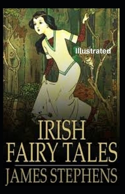 Irish Fairy Tales Illustrated by James Stephens