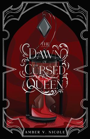 The Dawn of the Cursed Queen by Amber V. Nicole