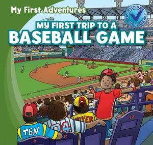 My First Trip to a Baseball Game by Katie Kawa