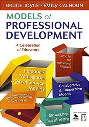 Models of Professional Development: A Celebration of Educators by Bruce Joyce