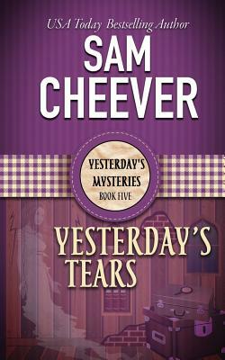Yesterday's Tears by Sam Cheever