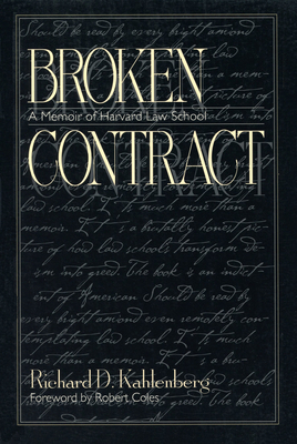 Broken Contract: A Memoir of Harvard Law School by Richard D. Kahlenberg