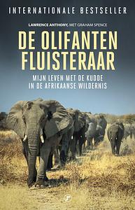 De Olifantenfluisteraar by Lawrence Anthony, Lawrence Anthony