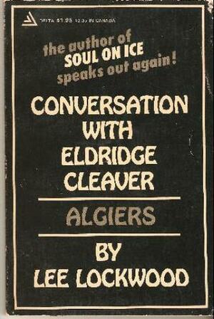 Conversations with Eldridge Cleaver by Lee Lockwood