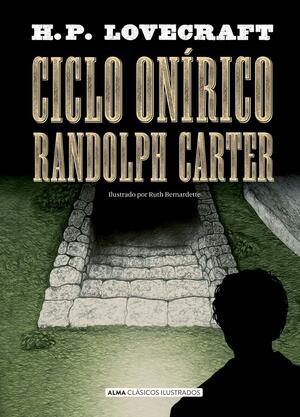 Ciclo Onírico Randolph Carter by H.P. Lovecraft