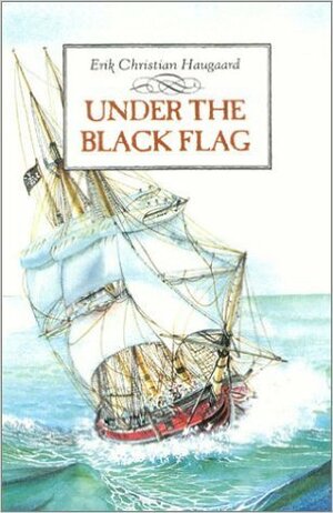Under the Black Flag by Erik Christian Haugaard