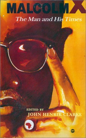 Malcolm X: The Man and His Times by Earl Grant, John Henrik Clarke, A.Peter Bailey