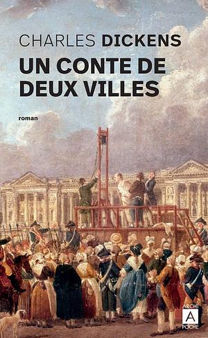 Un conte de deux villes by Charles Dickens