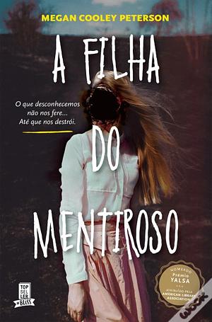A Filha do Mentiroso by Megan Cooley Peterson
