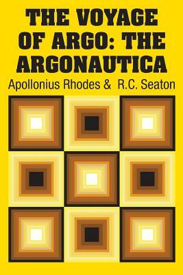 The Voyage of Argo: The Argonautica by Apollonius Rhodes