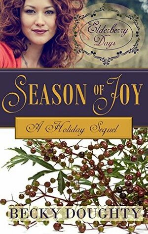 Season of Joy: A Holiday Sequel by Becky Doughty