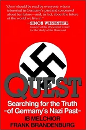 Quest: Searching for Germany's Nazi Past by Eugene K. Bird, Frank Brandenburg, Ib Melchior