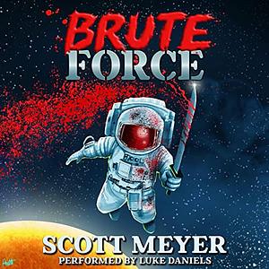 Brute Force by Scott Meyer