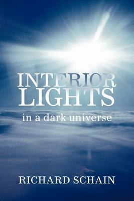Interior Lights in a Dark Universe by Richard Schain