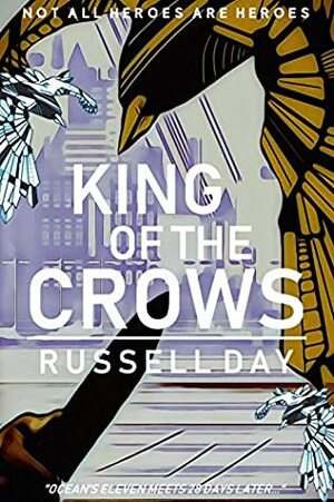 King of the Crows by Russell Day